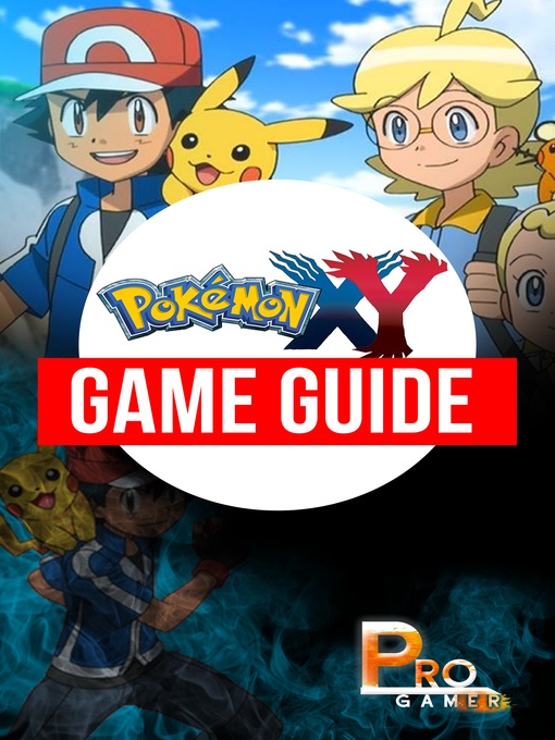 Title details for Pokemon X and Y Guide by Pro Gamer - Available